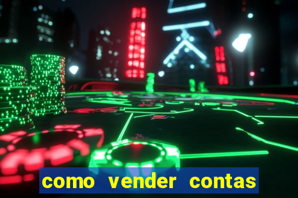 como vender contas de jogos